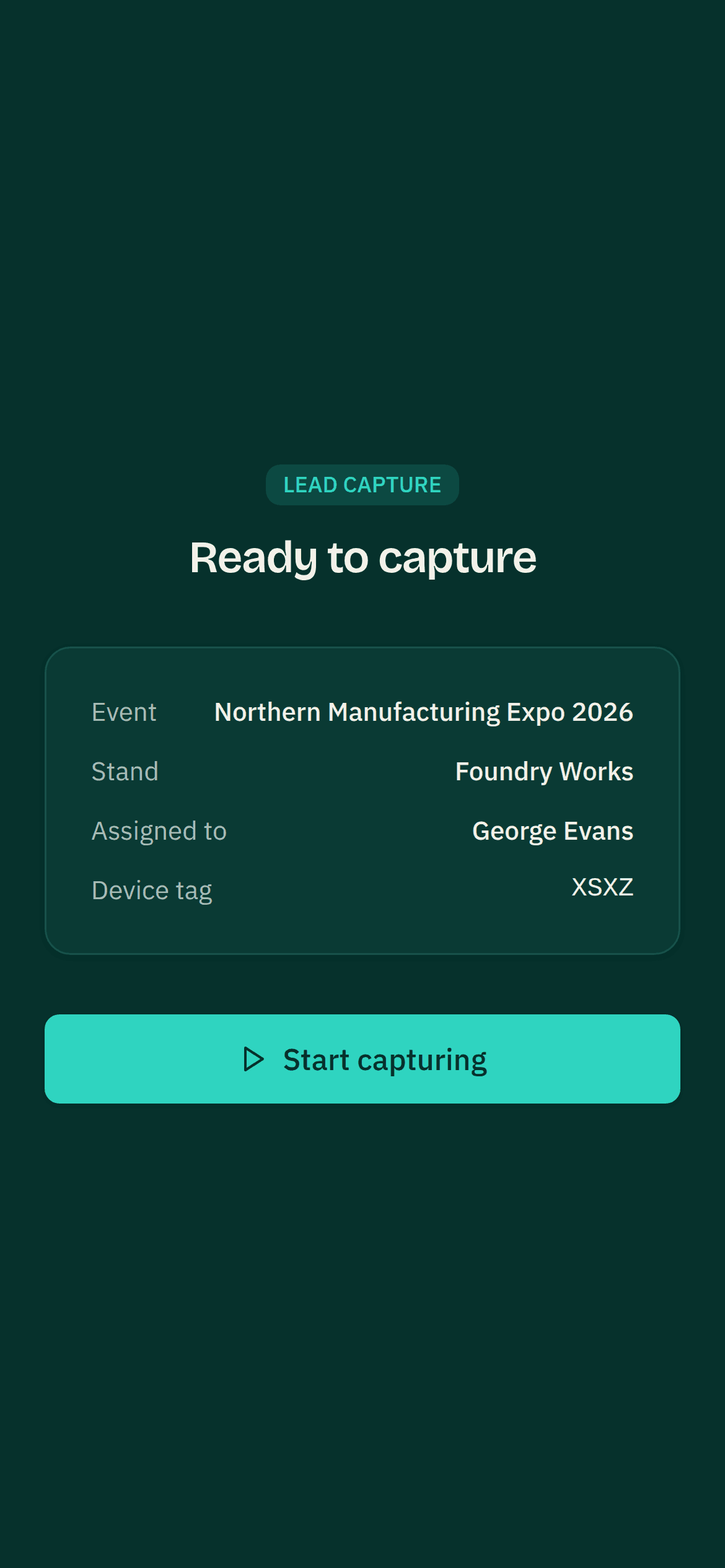 The activated screen: a Lead capture badge, the heading Ready to capture, rows naming the event Northern Manufacturing Expo 2026, the stand Foundry Works, the holder George Evans and the device tag XSXZ, and a Start capturing button.
